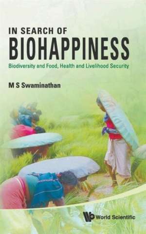 In Search of Biohappiness de M. S. Swaminathan