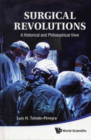 Surgical Revolutions de Luis H. Toledo Pereyra