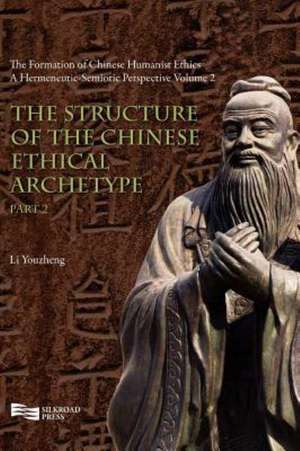 The Structure of the Chinese Ethical Archetype (Part 2) de Youzheng Li