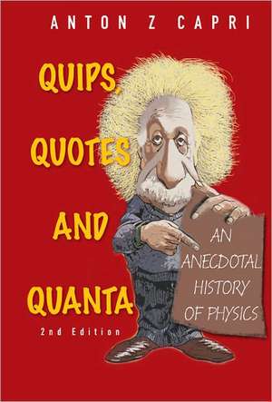 Quips, Quotes and Quanta de Anton Z. Capri