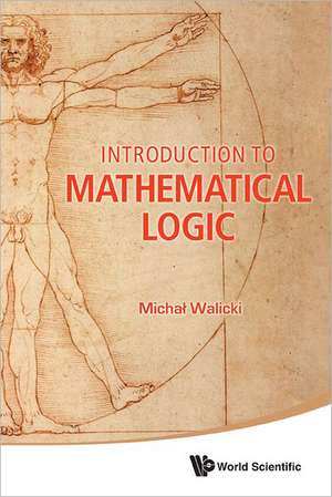 Introduction to Mathematical Logic de Michal Walicki