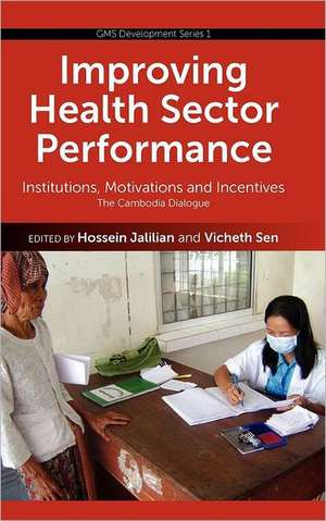 Improving Health Sector Performance: Institutions, Motivations and Incentives - The Cambodia Dialogue de Hossein Jalilian