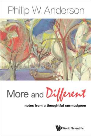 More and Different: Notes from a Thoughtful Curmudgeon de Philip W. Anderson