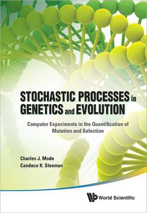 Stochastic Processes in Genetics and Evolution de Charles J. Mode