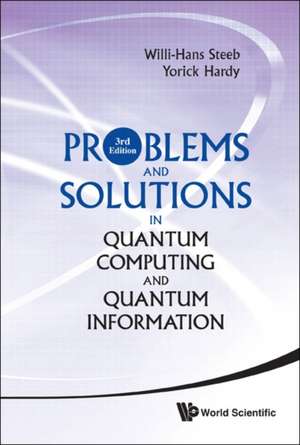 PROB & SOL IN QUAN COMPUT & QUAN 3ED de Steeb Willi-Hans