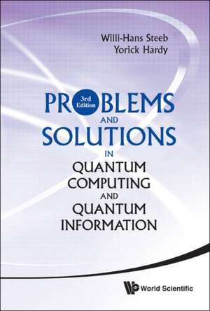 Problems and Solutions in Quantum Computing and Quantum Information de Willi-Hans Steeb