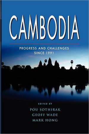 Cambodia: Progress and Challenges Since 1991 de Pou Sothirak