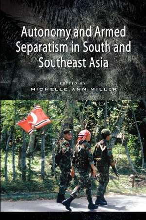 Autonomy and Armed Separatism in South and Southeast Asia de International Workshop on Autonomy and A