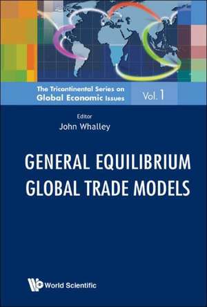 General Equilibrium Global Trade Models de John Whalley