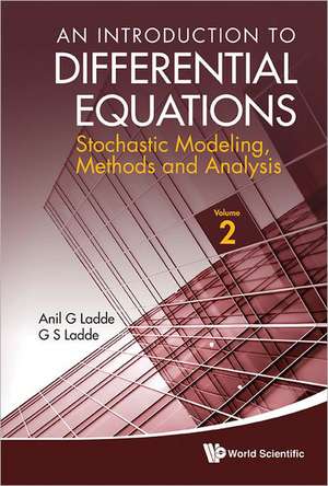 An Introduction to Differential Equations: Stochastic Modeling, Methods and Analysis (Volume 2) de Anil G. Ladde