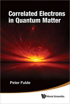 Correlated Electrons in Quantum Matter de Peter Fulde