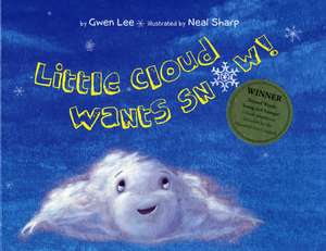 Little Cloud Wants Snow de Gwen Lee