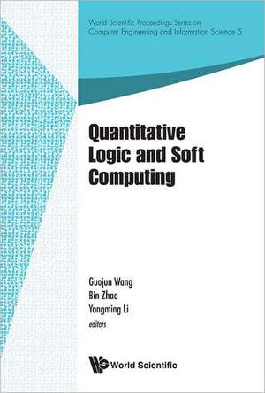 Quantitative Logic and Soft Computing de Yongming Li