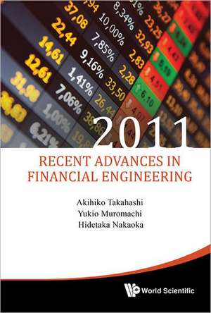 Recent Advances in Financial Engineering de Yukio Muromachi