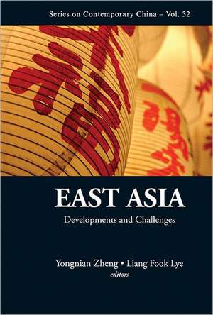 East Asia: Developments and Challenges de LIANG FOOK LYE