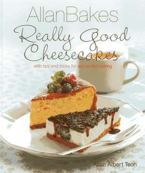 Allanbakes: With Tips and Tricks for Successful Baking de Allan Teoh