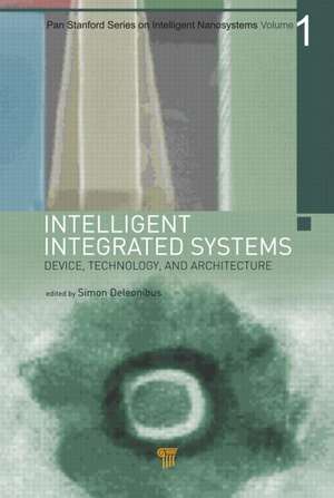 Intelligent Integrated Systems: Devices, Technologies, and Architectures de Simon Deleonibus