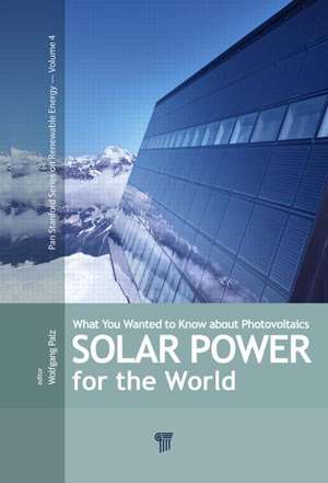 Solar Power for the World: What You Wanted to Know about Photovoltaics de Wolfgang Palz