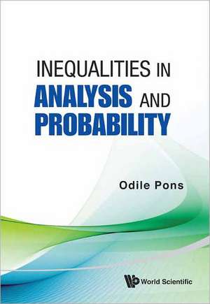 Inequalities in Analysis and Probability de Odile Pons