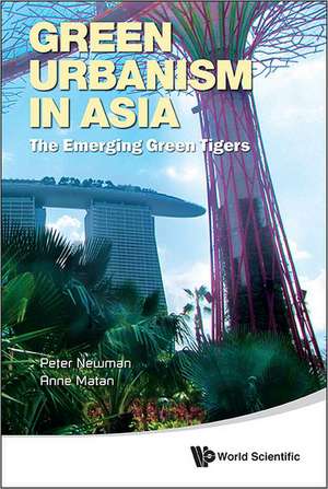 Green Urbanism in Asia de Peter Newman