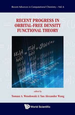 Recent Progress in Orbital-Free Density Functional Theory de Tomasz A. Wesolowski