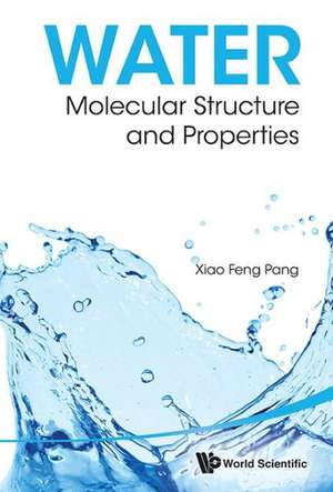 Water: Molecular Structure and Properties de XIAO-FENG PANG