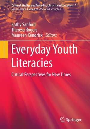 Everyday Youth Literacies: Critical Perspectives for New Times de Kathy Sanford