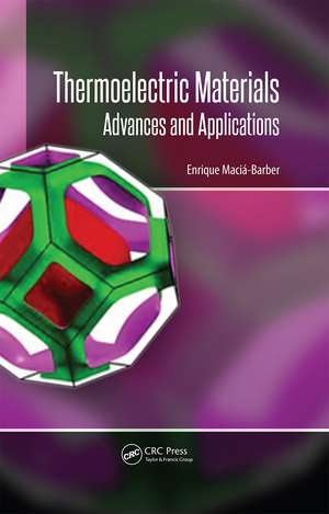 Thermoelectric Materials: Advances and Applications de Enrique Maciá