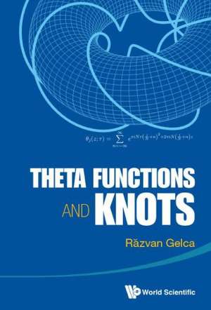 Theta Functions and Knots de Razvan Gelca