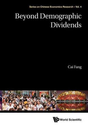 Beyond Demographic Dividends: A Vision, an Assessment and a Blueprint de Fang Cai