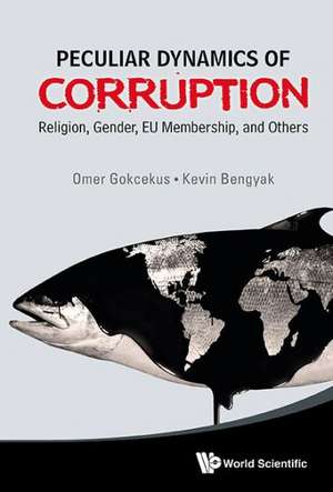 Peculiar Dynamics of Corruption: Religion, Gender, Eu Membership, and Others de OMER GOKCEKUS