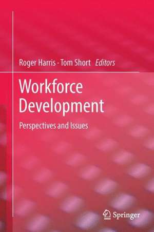 Workforce Development: Perspectives and Issues de Roger Harris