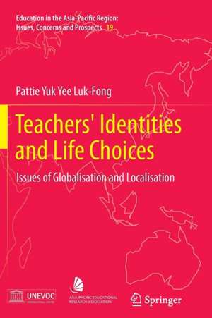 Teachers' Identities and Life Choices: Issues of Globalisation and Localisation de Pattie Luk-Fong