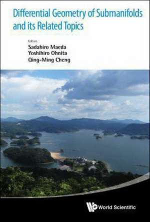 Differential Geometry of Submanifolds and Its Related Topics - Proceedings of the International Workshop in Honor of S Maeda's 60th Birthday de Sadahiro Ed Maeda