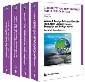 Globalization, Development and Security in Asia (in 4 Volumes) de Zhiqun Zhu