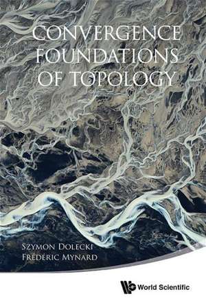 Convergence Foundations of Topology de Syzmon Dolecki