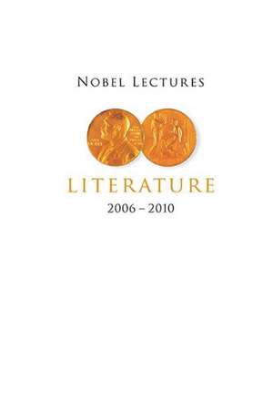 Nobel Lectures in Literature (2006-2010) de PER WASTBERG