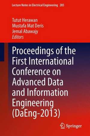 Proceedings of the First International Conference on Advanced Data and Information Engineering (DaEng-2013) de Tutut Herawan