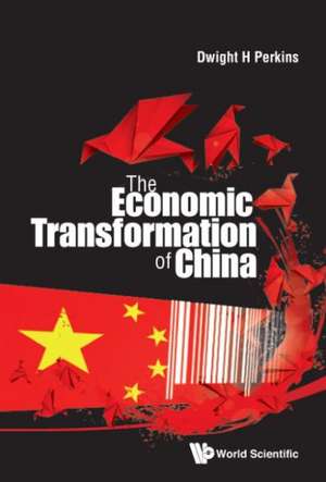 The Economic Transformation of China: The Learner's Approach de Dwight H. Perkins