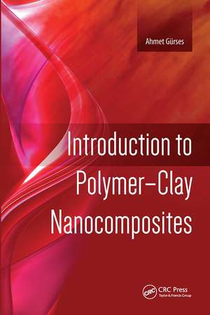 Introduction to Polymer-Clay Nanocomposites de Ahmet Gurses