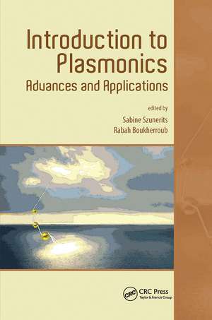 Introduction to Plasmonics: Advances and Applications de Sabine Szunerits