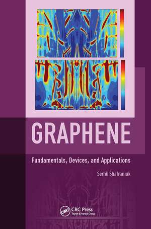 Graphene: Fundamentals, Devices, and Applications de Serhii Shafraniuk