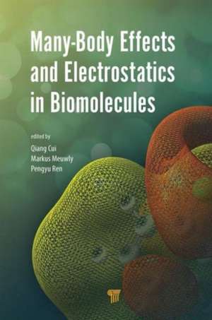 Many-Body Effects and Electrostatics in Biomolecules de Qiang Cui