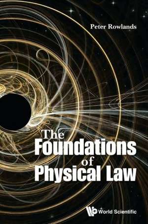 The Foundations of Physical Law de Peter Rowlands