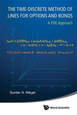 The Time-Discrete Method of Lines for Options and Bonds: A Pde Approach de Gunter H. Meyer