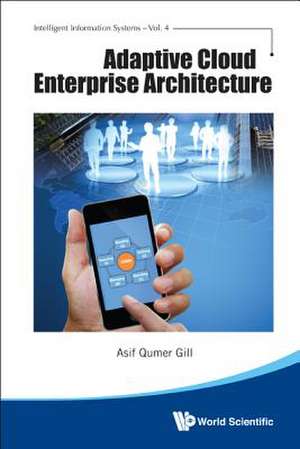 Adaptive Cloud Enterprise Architecture de Asif Qumer Gill