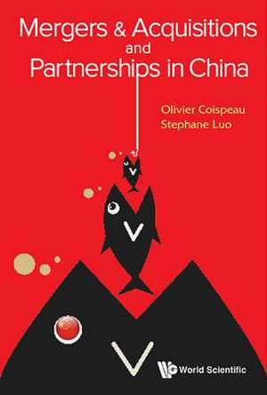 Mergers & Acquisitions and Partnerships in China de Olivier Coispeau