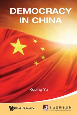 Democracy in China: Challenge or Opportunity de Keping Yu