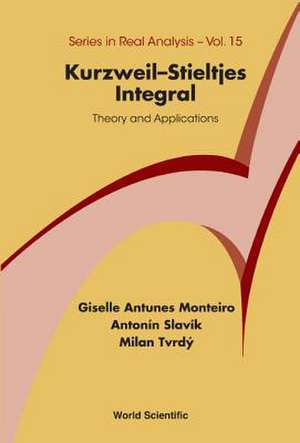 Kurzweil-Stieltjes Integral: Theory and Applications de Milan Tvrdy