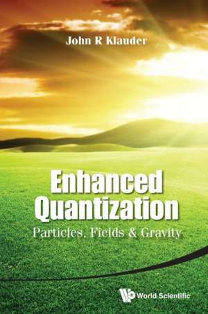 Enhanced Quantization de John R. Klauder